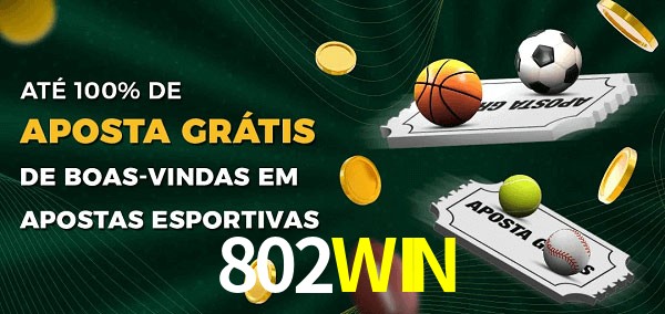 802WIN Ate 100% de Aposta Gratis